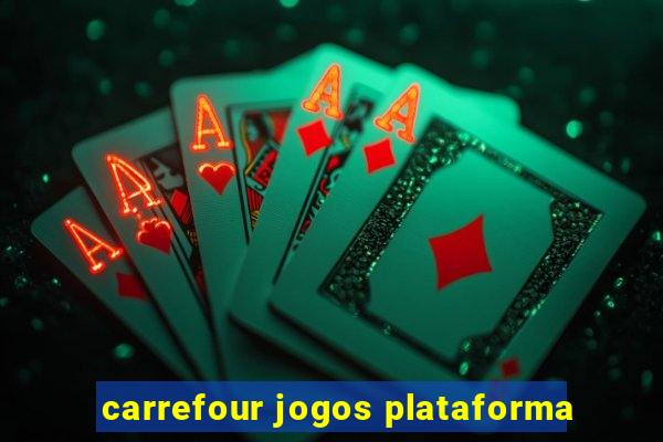 carrefour jogos plataforma